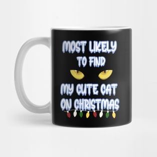 Most Likely To Find My Cute Cat On Christmas Mug